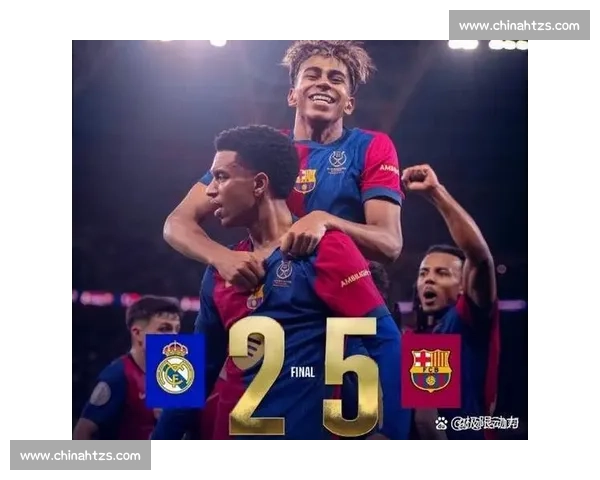 德比名场面全解析：皇马 2-1 巴萨的战术博弈与冲突始末